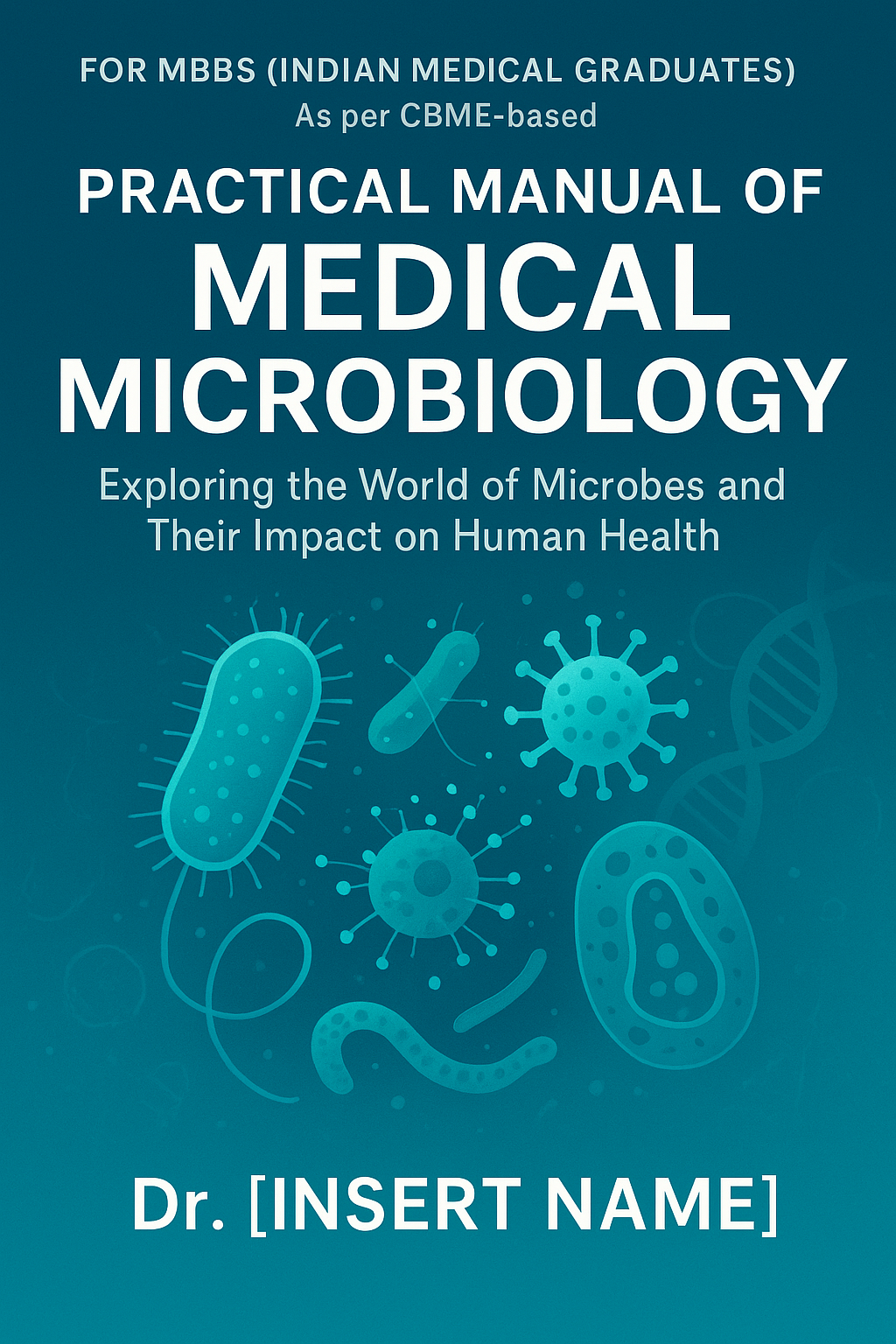 Practical Manual of Medical Microbiology